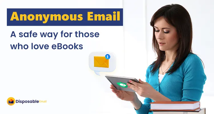 Anonymous email safest way for eBooks lovers