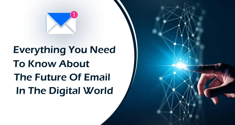 Future of Email in The Digital World