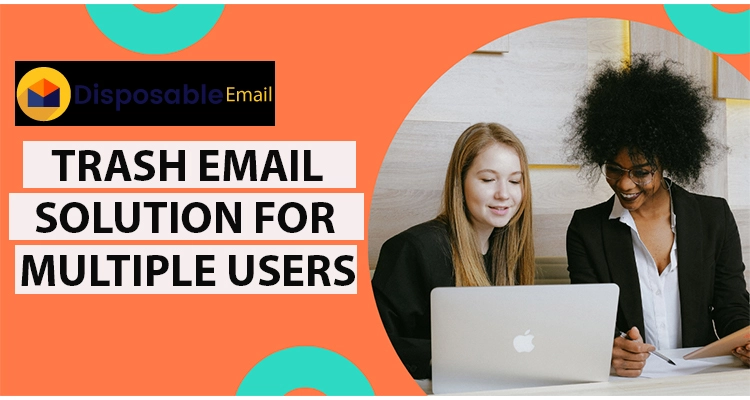 Trash Email A Reliable Solution For Multiple Users